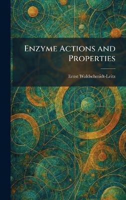 Enzyme Actions and Properties - Ernst Waldschmidt-Leitz - cover
