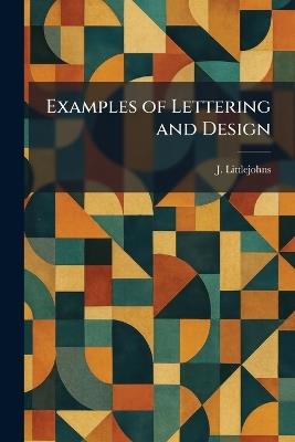 Examples of Lettering and Design - J Littlejohns - cover
