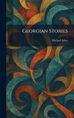 Georgian Stories - Michael Arlen - cover