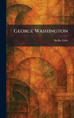 George Washington - Shelby Little - cover
