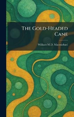 The Gold-Headed Cane - William Macmichael - cover