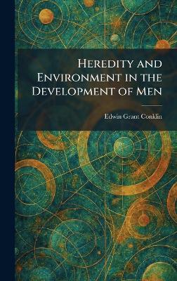 Heredity and Environment in the Development of Men - Edwin Grant Conklin - cover