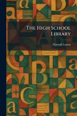 The High School Library - Hannah Logasa - cover