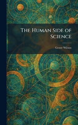 The Human Side of Science - Grove Wilson - cover
