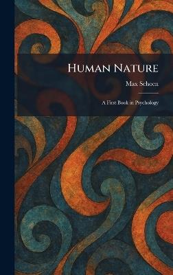 Human Nature: A First Book in Psychology - Max Schoen - cover