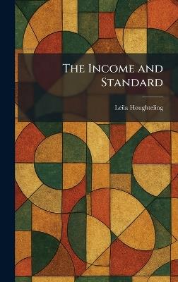 The Income and Standard - Leila Houghteling - cover