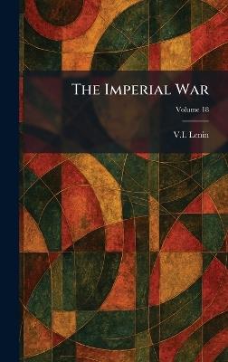 The Imperial War - Vladimir Ilich Lenin - cover