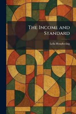 The Income and Standard - Leila Houghteling - cover