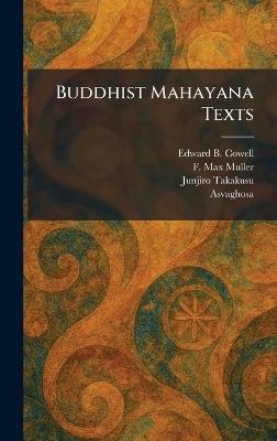 Buddhist Mahayana Texts - Edward B Cowell,F Max Muller,Junjiro Takakusu - cover