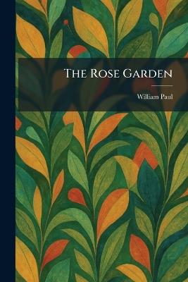 The Rose Garden - William Paul - cover