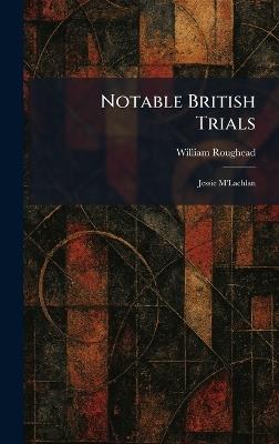 Notable British Trials: Jessie M'Lachlan - William Roughead - cover