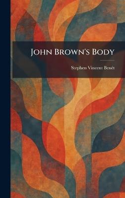 John Brown's Body - Stephen Vincent Bene't - cover