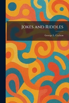 Jokes and Riddles - George L Carlson - cover