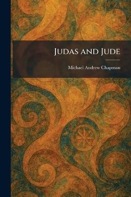 Judas and Jude - Michael Andrew Chapman - cover