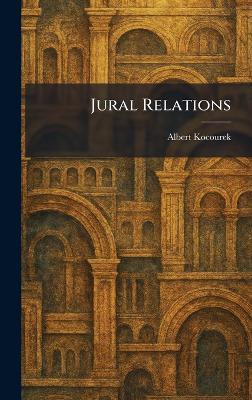 Jural Relations - Albert Kocourek - cover