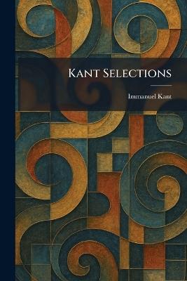 Kant Selections - Immanuel Kant - cover