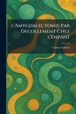 L'Amygdalectomie par decollement chez l'enfant - cover