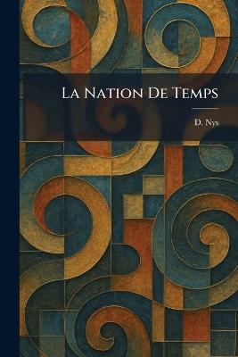 La Nation De Temps - D Nys - cover