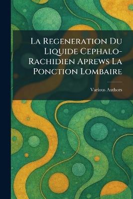 La Regeneration Du Liquide Cephalo-Rachidien Aprews La Ponction Lombaire - cover