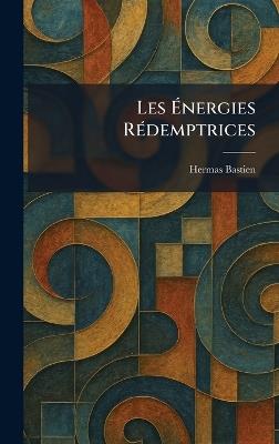 Les Ãnergies RÃ(c)demptrices - Hermas Bastien - cover