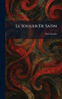 Le Soulier De Satin - Paul Claudel - cover
