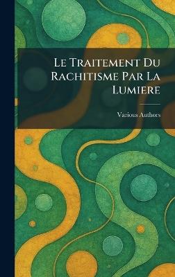 Le Traitement Du Rachitisme Par La Lumiere - cover