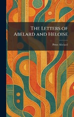 The Letters of Abelard and Heloise - Peter Abelard - cover