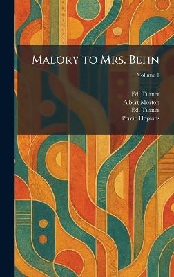 Malory to Mrs. Behn - Ed Turner,Albert Morton,Percie Hopkins - cover