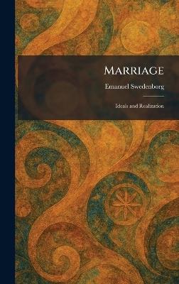 Marriage: Ideals and Realization - Emanuel Swedenborg - cover