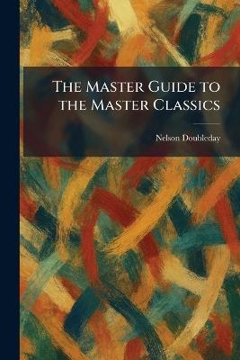 The Master Guide to the Master Classics - cover