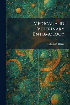 Medical and Veterinary Entomology - William B Herns - cover