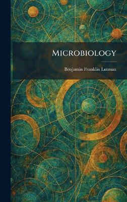 Microbiology - Benjamin Franklin Lutman - cover