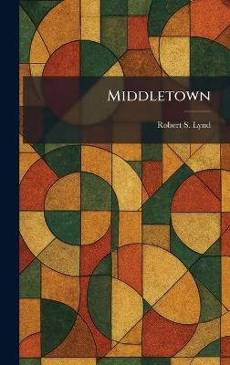 Middletown - Robert S Lynd - cover