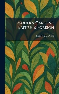 Modern Gardens, British & Foreign - Percy Stephen Cane - cover