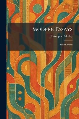 Modern Essays: Second Series - Christopher Morley - cover