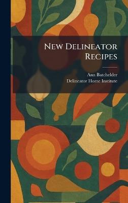 New Delineator Recipes - Ann Batchelder - cover
