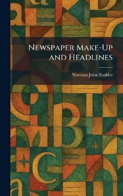 Newspaper Make-Up and Headlines - Norman John Radder - cover
