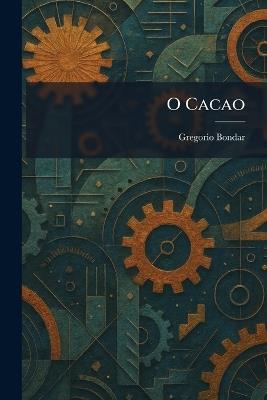 O Cacao - Gregorio Bondar - cover