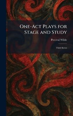 One-Act Plays for Stage and Study: Third Series - Percival Wilde - cover
