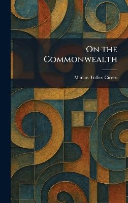 On the Commonwealth - Marcus Tullius Cicero - cover