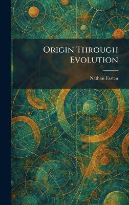 Origin Through Evolution - Nathan Fasten - cover