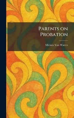 Parents on Probation - Miriam Van Waters - cover