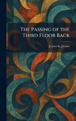 The Passing of the Third Floor Back - Jerome Klapka Jerome - cover