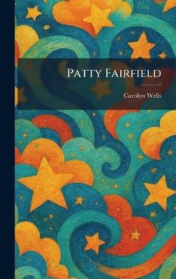 Patty Fairfield - Carolyn Wells - cover