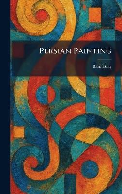Persian Painting - Basil Gray - cover