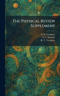 The Physical Review Supplement - A H Compton,E C Kemble,K T Compton - cover