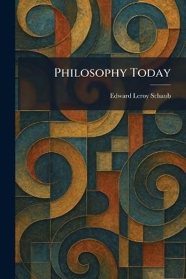 Philosophy Today - Edward Leroy Schaub - cover