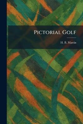 Pictorial Golf - H B Martin - cover