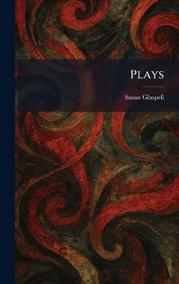 Plays - Susan Glaspell - cover
