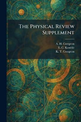 The Physical Review Supplement - A H Compton,E C Kemble,K T Compton - cover